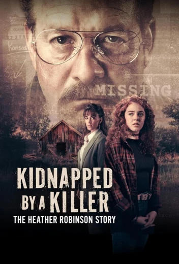 Похищена убийцей: История Хизер Робинсон КиноТак